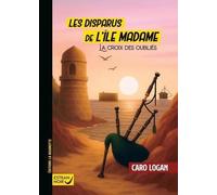 Les disparus de l'Ile Madame: La Croix des oubliés