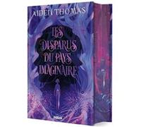 Les Disparus du Pays imaginaire (relié collector) Aiden Thomas (Auteur), Noémie Saint-Gal (Traduction)