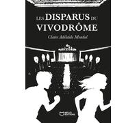 Les Disparus du Vivodrome - Claire-Adélaïde Montiel - Hello - broché - Roman