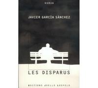 Les disparus Javier Garcia Sanchez (Auteur), Jean-Marie Saint-Lu (Traduction)