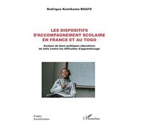 Les dispositifs d'accompagnement scolaire en France et au Togo Analyse de deux politiques éducatives de lutte contre les difficultés d'apprentissage - Rodrigue Komikuma Boafo - L'harmattan - broché - 