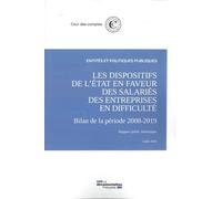 Les dispositifs de l'Etat en faveur des salariés des entreprises en difficulté Bilan de la période 2008-2019, juillet 2020 - Cour Des Comptes - Documentation Francaise - broché - Etude
