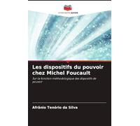 Les dispositifs du pouvoir chez Michel Foucault