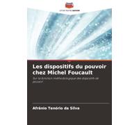 Les dispositifs du pouvoir chez Michel Foucault: Sur la fonction méthodologique des dispositifs de pouvoir