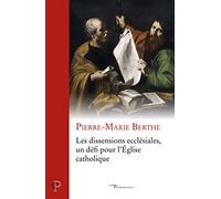 Les Dissensions Ecclésiales, Un Défi Pour L'eglise Catholique