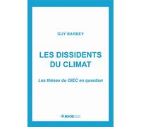 Les dissidents du climat - Guy Barbey - Bookelis - broché - Etude