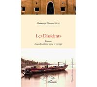 Les Dissidents - Nouvelle édition revue et corrigée - Abdoulaye Elimane Kane - L'harmattan - broché - Roman
