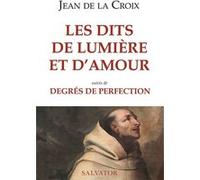 Les dits de lumière et d'amour Jean de La Croix (Juan de la Cruz) (Auteur), Bernard Sesé (Auteur), Jean Baruzi (Auteur)