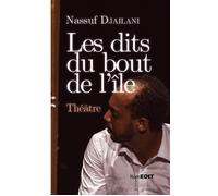 Les dits du bout de l'île Théâtre - Nassuf Djailani - Komedit - broché - Théâtre