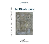 Les Dits du cutter - Armand Vial - L'harmattan - broché - Poésie