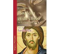 Les dits et non-dits du Bouddha et du Christ, suivi du Jardin Zen