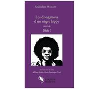 Les Divagations D'un Nègre Hippy Suivi De Shit !