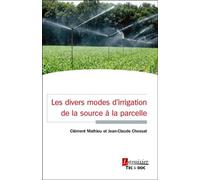 Les divers modes d'irrigation de la source à la parcelle