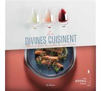 Les Divines cuisinent Mets et vins - 30 recettes de vigneronnes - Daniel Zenner - I.d.l'edition - broché - Guide