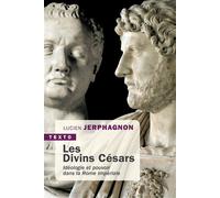 Les divins Césars Idéologie et pouvoir dans la Rome impériale - Lucien Jerphagnon - Tallandier - Poche - Essai