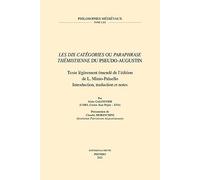 les Dix Catégories' Ou 'paraphrase Thémistienne' Du Pseudo-Augustin: Texte Légèrement Émendé De L'édition De L. Minio-Palluelo. Introduction, Traduction Et Notes: 70 (Philosophes Medievaux)