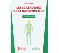 Les 10 Cerveaux De La Naturopathie - La Vision Holistique