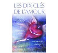 Les Dix Clés De L'amour - L'amour Humain Et L'amour Divin