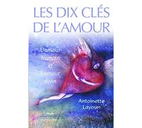Les dix clés de l'amour - L'amour humain et l'amour divin: L'amour humain et l'amour divin
