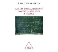 Les Dix Commandements contre la violence à l'école - Eric Debarbieux - Odile Jacob - broché - Etude