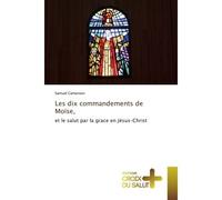 Les dix commandements de Moïse, Et le salut par la grace en Jésus-Christ - Samuel Cameroun - Croix Du Salut - broché - Essai