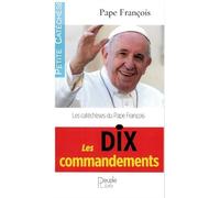Les dix commandements - Les catéchèses du Pape François