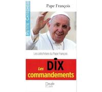 Les dix commandements Les catéchèses du Pape François - François - Peuple Libre Eds - broché - Essai