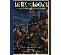 Les Dix de Hakodate, La véritable histoire de Jules Brunet: Les derniers samouraïs, Tome 1