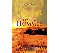 Les dix hommes - Loïc Bruneton - Amalthee - broché - Roman