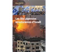 Les Dix Légendes structurantes d'Israël - Ilian Pappe - Nuits Rouges - broché - Essai