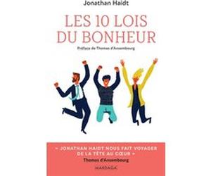 Les dix lois du bonheur Jonathan Haidt (Auteur), Thomas d'Ansembourg (Préface)