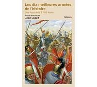 Les dix meilleures armées de l'histoire – Des Assyriens à l'US Army – Perrin