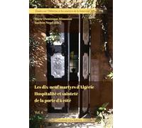 Les dix-neuf martyrs d'Algérie. Hospitalité et sainteté de la porte d'à côté