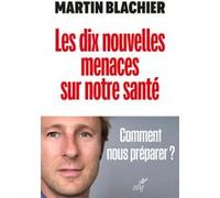 Les Dix Nouvelles Menaces Sur Notre Santé - La Nouvelle Condition Humaine
