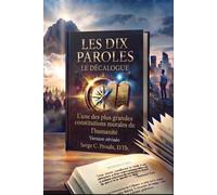 Les Dix Paroles (Le Décalogue): L'une des plus grandes constitutions morales de l'humanité (Édition révisée)