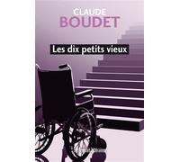 Les dix petits vieux - Claude Boudet - Presses Litteraires - broché - Roman