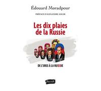 Les Dix Plaies De La Russie - De L'urss À La Russie