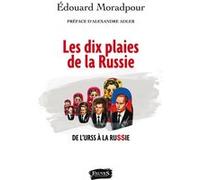 Les dix plaies de la Russie Édouard Moradpour (Auteur)
