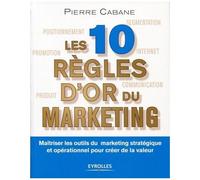Pierre Cabane – Les dix règles d'or du marketing – Broché