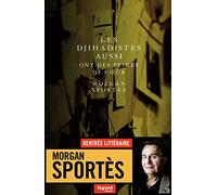 Les djihadistes aussi ont des peines de coeur Morgan Sportès (Auteur)