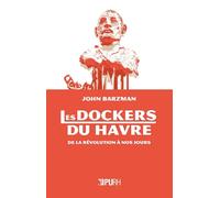 Les dockers du Havre, de la Révolution à nos jours