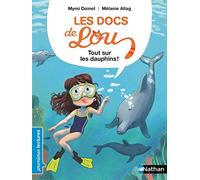 Les docs de Lou : tout sur les dauphins - Lecture CP niveau 1 - Dès 6 ans