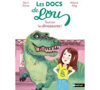 Les docs de Lou : Tout sur les dinosaures ! Mymi Doinet (Auteur), Mélanie Allag (Illustration)