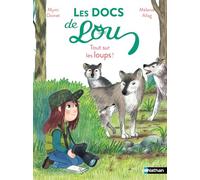 Les docs de Lou : Tout sur les loups ! - Mélanie Allag - Nathan - Poche - Roman cadet