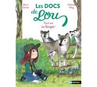 Les docs de Lou : Tout sur les loups ! Mélanie Allag (Illustration), Mymi Doinet (Auteur)