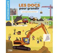 Les Docs pour grandir- Les engins de chantier - Dès 3 ans