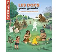Les Docs pour grandir - Les hommes préhistoriques - Dès 5 ans