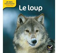 Les docs Ribambelle cycle 2 éd. 2012 - Le loup - Jean-Pierre Demeulemeester - Hatier - broché - Scolaire / Universitaire