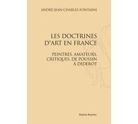 Les Doctrines D'art En Franc - Peintres, Amateurs, Critiques, De Poussin À Diderot