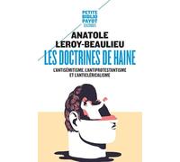 Les doctrines de haine Anatole Leroy-Beaulieu (Auteur), Valentine Zuber (Préface), Géraldine Vaughan (Préface)